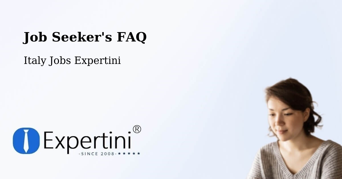 Job Seeker FAQ – Andreis - Italy Jobs Expertini